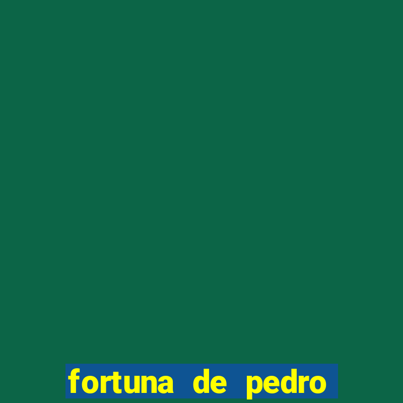 fortuna de pedro leonardo filho de leonardo